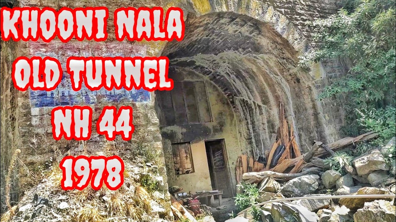 Khooni Nala Old Tunnel ll 1978 Tak Chalta Tha Ya Tunnel ll Khooni Nala Old Tunnel NH-44 ll