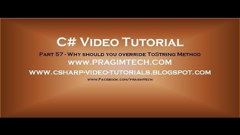 Part 57 C# Tutorial Why should you override ToString Method