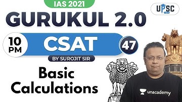 UPSC CSE PRELIMS 2021 | Gurukul 2.0 | CSAT by Surojit Sir | Basic Calculations #IAS2021
