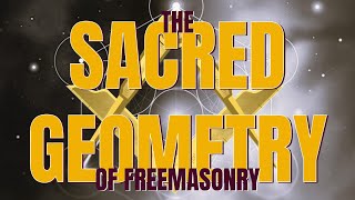 The Sacred Geometry of Freemasonry