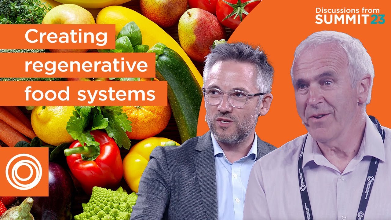 Designing regenerative food systems Summit 23 YouTube Designing regenerative food systems Summit 23 YouTube