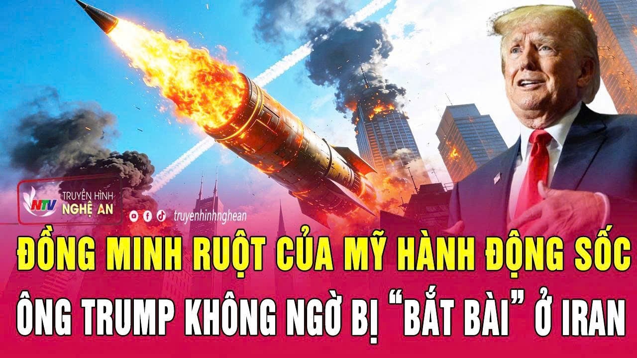 Thời sự quốc tế 9/3: Đồng minh ruột của Mỹ hành động sốc, ông Trump không ngờ bị “bắt bài” ở Iran