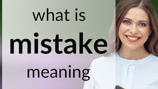 Mistake • MISTAKE meaning