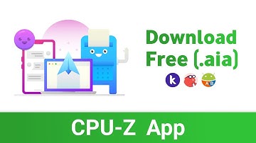CPU-Z App AIA File For Kodular - Download  Free Kodular AIA File