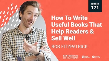 SPS 171: How To Write Useful Books That Help Readers & Sell Well (Rob Fitzpatrick Interview)
