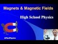 High School Physics – Magnets and Magnetic Fields