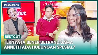 Ternyata Bener Betrand Sama Anneth Ada Hubungan Spesial? | Pesbukers New Normal Best Cut (2/2)