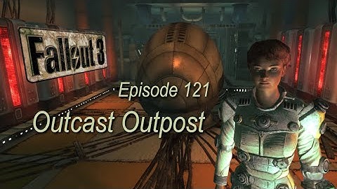 Outcast Outpost FALLOUT 3 ep121 (Operation Anchorage DLC, Gary 23) PC