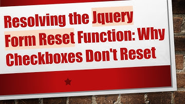 Resolving the Jquery Form Reset Function: Why Checkboxes Don