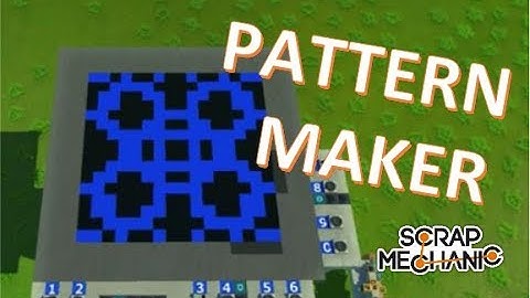 Scrap Mechanic: Pattern Maker (warning - blinking lights)