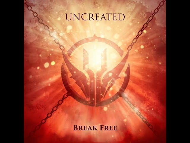 Uncreated - Break Free
