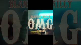 #OMG by Blanche Bailly featuring Buju is out now 🎬