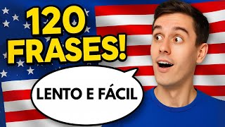 120 Frases Mais Usadas do Inglês com Tradução | Lento e Fácil