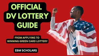 PART 1: "Official" Guide of the DV Lottery from Applying to Winning and Visa Interviews