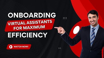 Onboarding Virtual Assistants for Maximum Efficiency