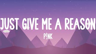 P!nk - Just Give Me a Reason
