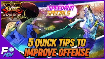 5 Quick Tips for OFFENSE in SFV - Speedrun Specials - Street Fighter 5 Arcade Edition
