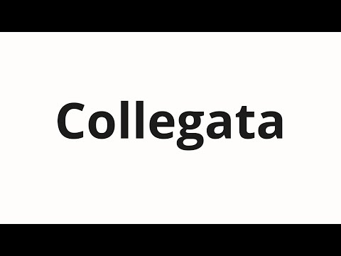 How to pronounce Collegata