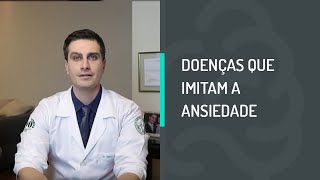 Doenças que Imitam a Ansiedade