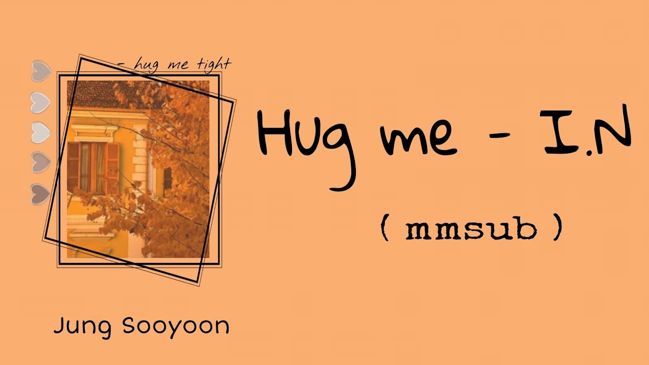 I N Hug Me mmsub YouTube i-n-hug-me-mmsub-youtube