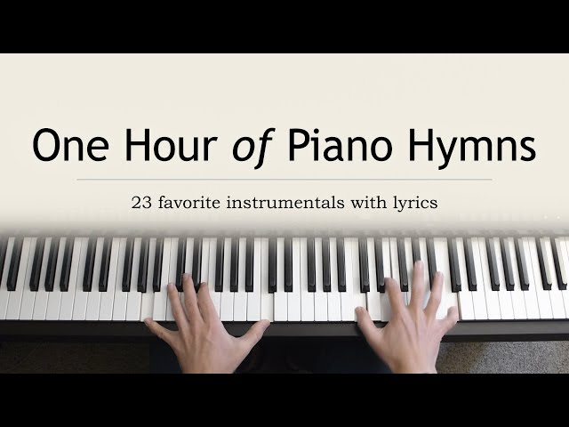 One Hour of Piano Hymns - 23 favorite instrumentals with lyrics class=