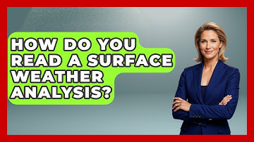 How Do You Read A Surface Weather Analysis? - Weather Watchdog