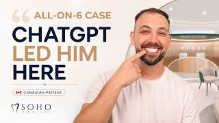Canadian Patient Found Soho Dental Clinic Through ChatGPT | All-on-6 in Istanbul