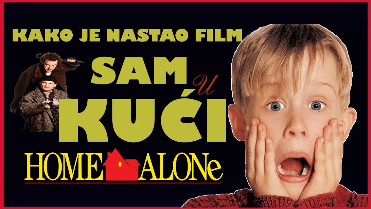 Kako Je Nastao Film: Sam U Kući- Home Alone?