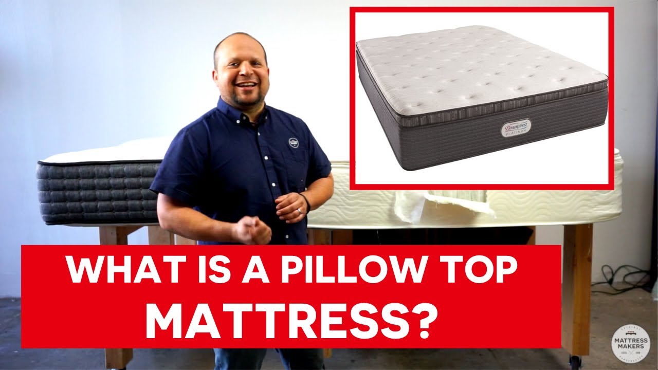 mattress คือ  New Update  WHAT IS A PILLOW TOP MATTRESS?