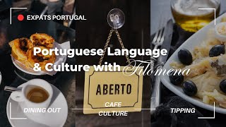 Portuguese Language & Culture with Filomena: Dining Out, Cafe Culture, Tipping & More