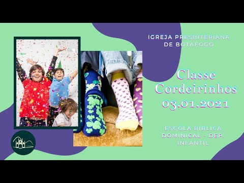 EBD - Classe Cordeirinhos [ 1 a 3 anos ] - 03.01.2021
