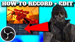 How To Record + Edit Your FIRST Call of Duty Video On PC For Beginners with OBS (UPDATED 2024)