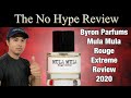 NEW BYRON PARFUMS MULA MULA ROUGE EXTREME REVIEW | THE NO HYPE FRAGRANCE REVIEW