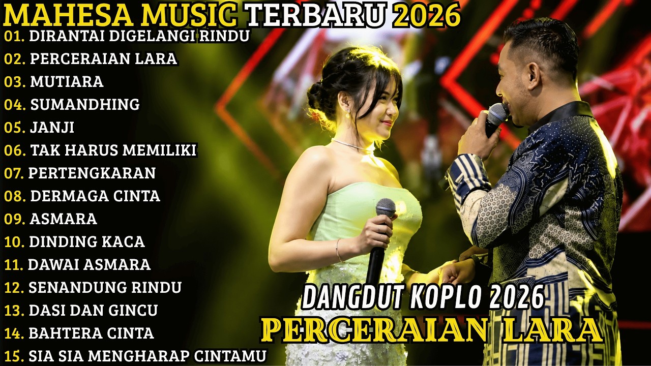 MAHESA MUSIC TERBARU 2026 🔥 FULL ALBUM DANGDUT KOPLO | DIRANTAI DIGELANGI RINDU - PERCERAIAN LARA
