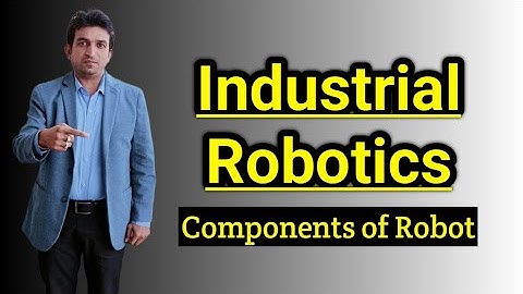 components of robot in hindi, robot components, components of robot, parts of robot, robot