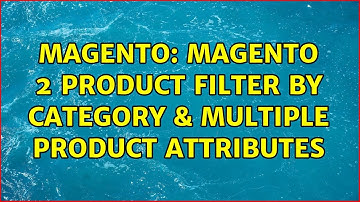 Magento: Magento 2 Product Filter By Category & Multiple Product Attributes