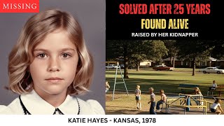 SOLVED: Missing in Kansas | Katie Hayes, 7 | Found Alive After 25 Years