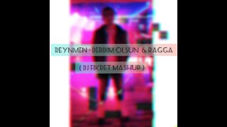 Reynmen - Derdim Olsun & Ragga ( Dj Fikret Mashup ) Resimi