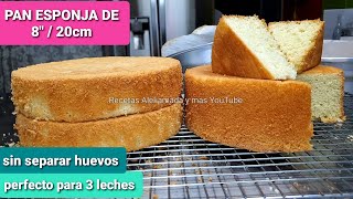 como hacer pan esponja (sponge cake) en 8"/ 20 cm SIN SEPARAR HUEVOS, perfecto para pastel 3 leches