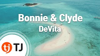 Video thumbnail of "[TJ노래방] Bonnie & Clyde - DeVita / TJ Karaoke"