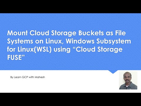 Mount GCS Bucket as File Systems on Linux, Windows Subsystem for Linux(WSL) using Cloud Storage FUSE