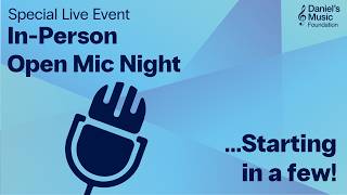 Open Mic Night, In-Person at the DMF Music Center - March 19th, 2026!
