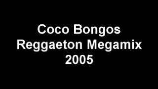 Coco Bongos Reggaeton Megamix 2005