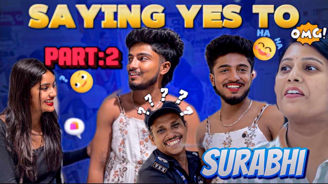Saying yes 😆to surabhi part 2😆😆