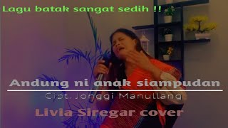 Andung Ni Anak Sidanudan  Livia Siregar  Cover   Cipt Jonggi Manullang