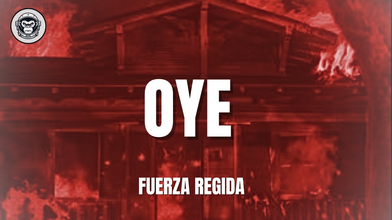 Fuerza Regida - Oye (Letra/lyric)