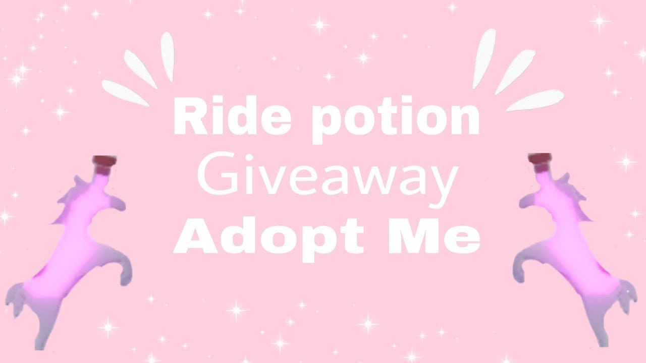RIDE POTION GIVEAWAY! Adopt Me Roblox YouTube