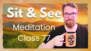 Open meditation Class Sit See