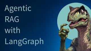 Agentic RAG with LangGraph - Part 1/13