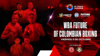 WBA FUTURE OF COLOMBIAN BOXING 3 DE OCTUBRE 2025 CETETÉ - CÓRDOBA